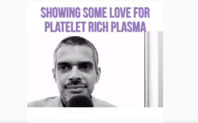 Showing Some Love and Appreciation for Platelet Rich Plasma