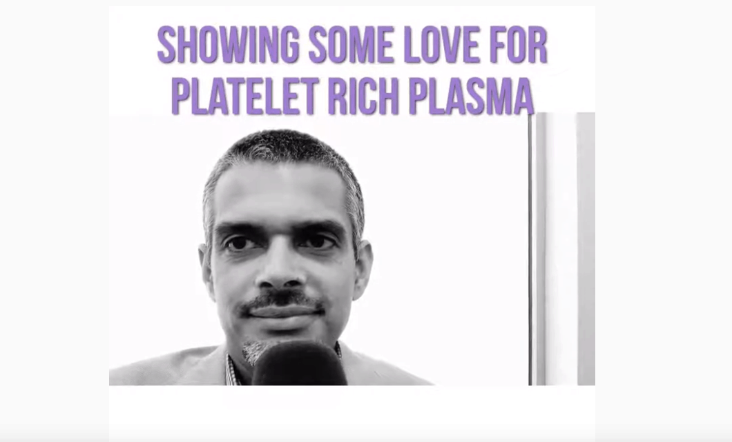 Showing Some Love and Appreciation for Platelet Rich Plasma