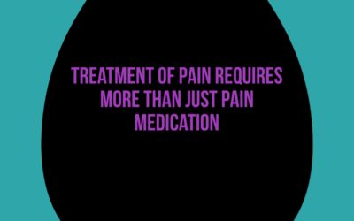 Treatment of Pain requires more than just a pain medication prescription