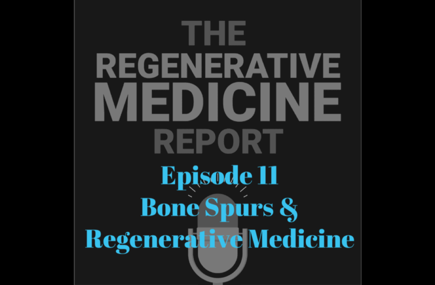 Episode 11 Regenerative Medicine Report