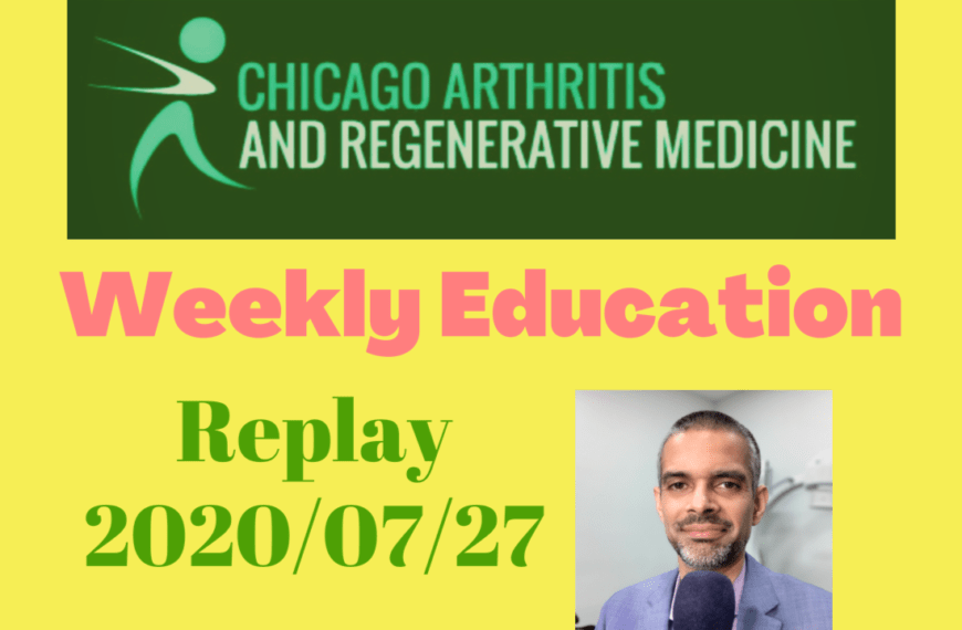 Weekly Educational Broadcast- 20200727- Can regenerative treatments help in bone on bone arthritis?