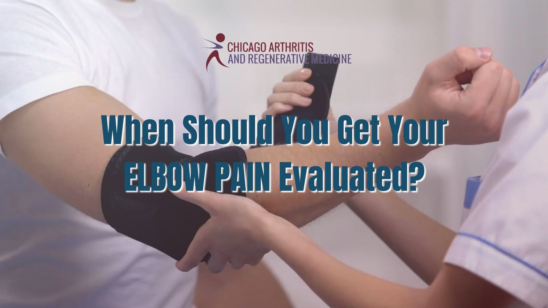 When Should You Get Your Elbow Pain Evaluated?