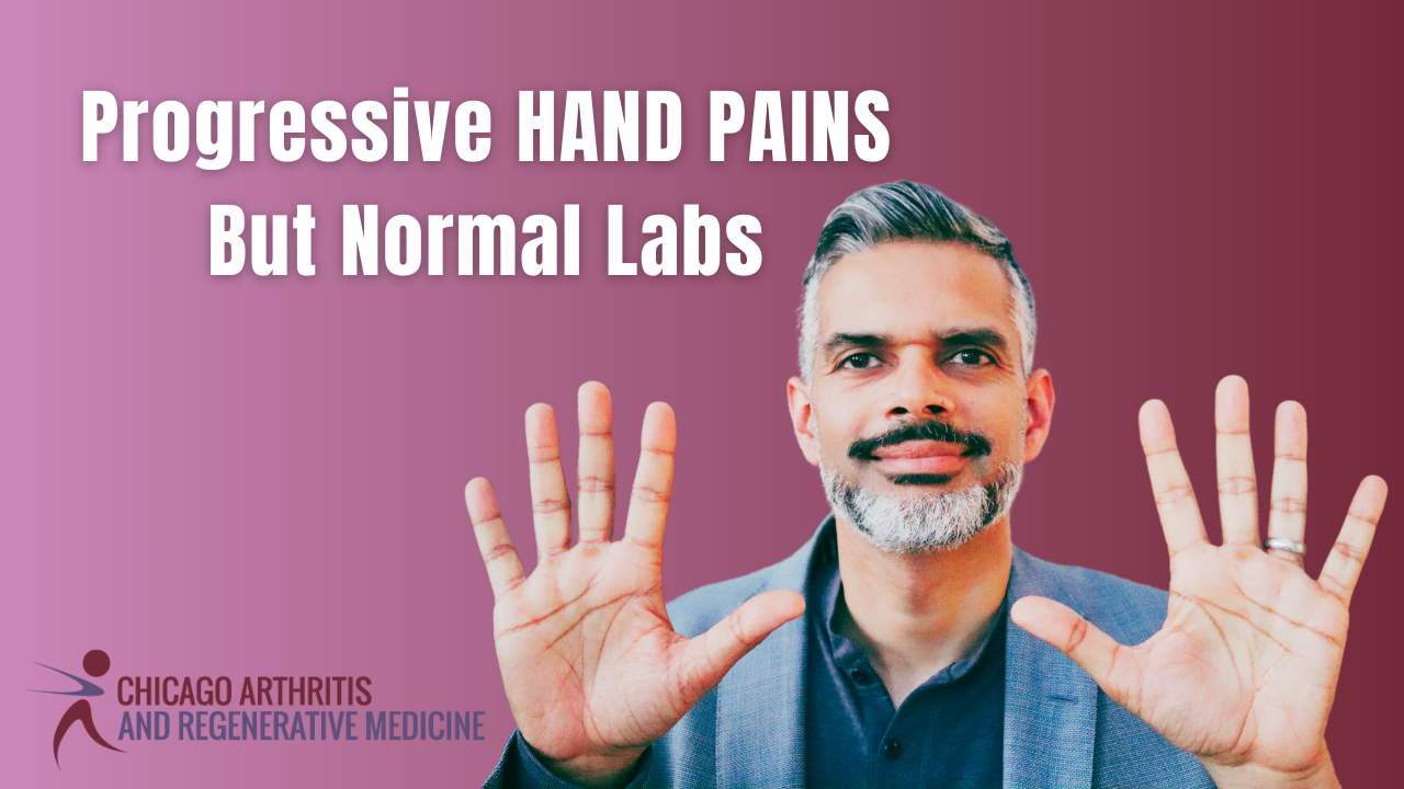 Progressive Hand Pain but Normal Lab Results: What Could It Be?