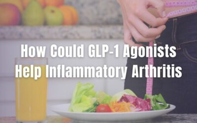 How Could GLP-1 Agonists Help Inflammatory Arthritis