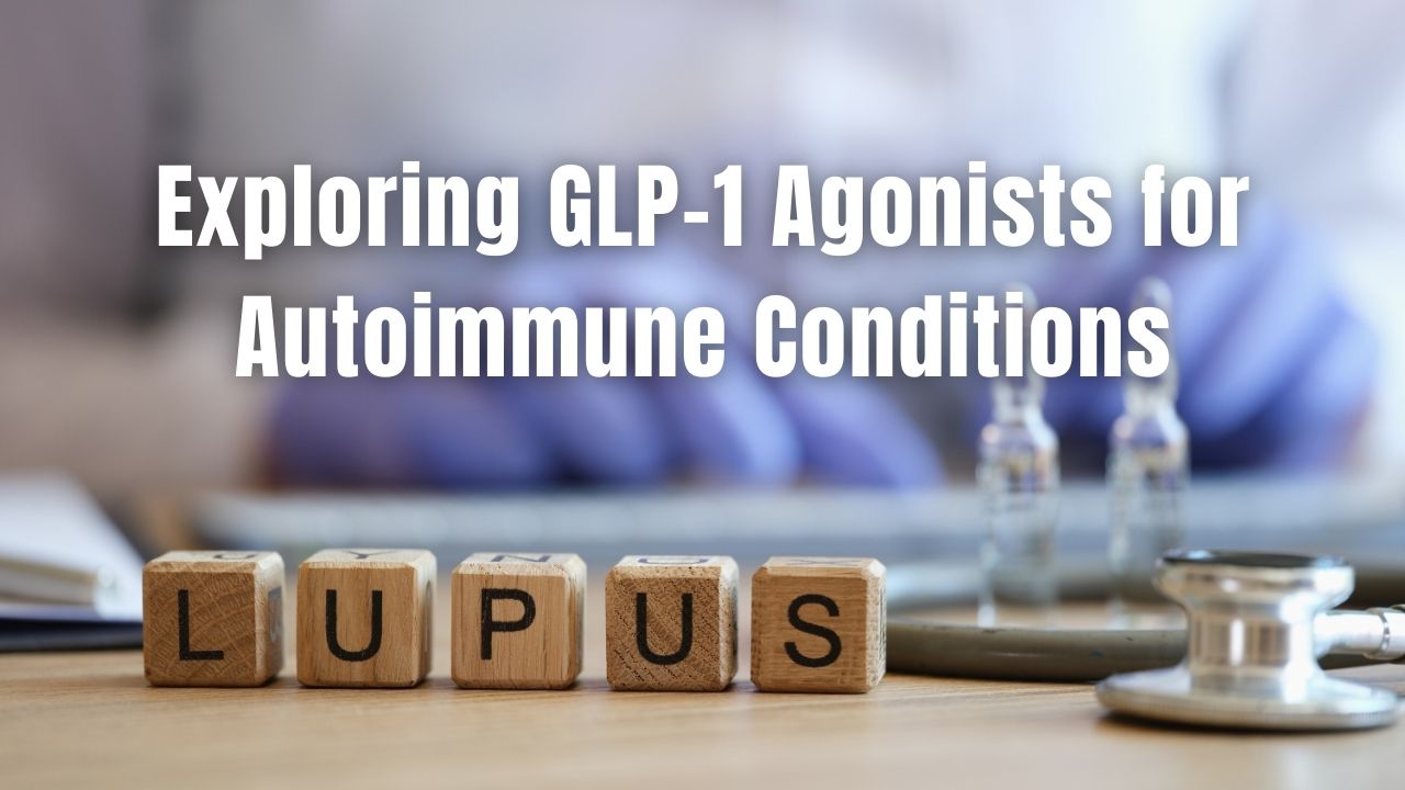 Exploring GLP-1 Agonists for Autoimmune Conditions