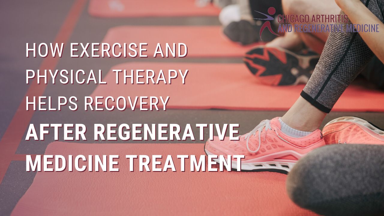 How Exercise and Physical Therapy Helps Recovery After Your Regenerative Medicine Treatment